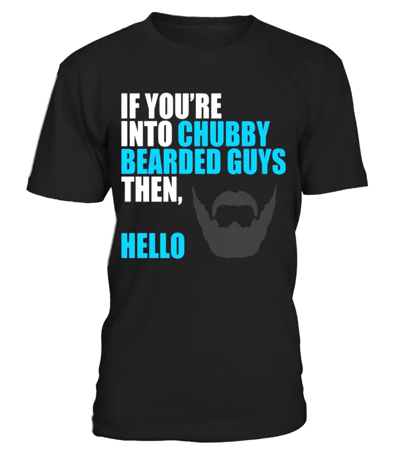 IF YOU'RE INTO CHUBBY BEARDED GUYS THEN HELLO T SHIRTBEARD  LIMITED EDITION CAMISETA CUELLO REDONDO UNISEX