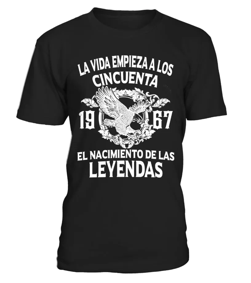 La vida emipieza a los cincuenta 1967 el nacimiento de las leyendas Camiseta cuello redondo Unisex