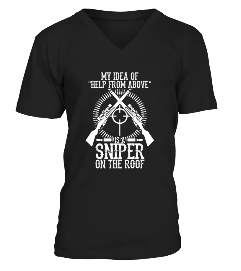My Idea Of Help From Above Is A Sniper On The Roof  Camiseta cuello en V Unisex