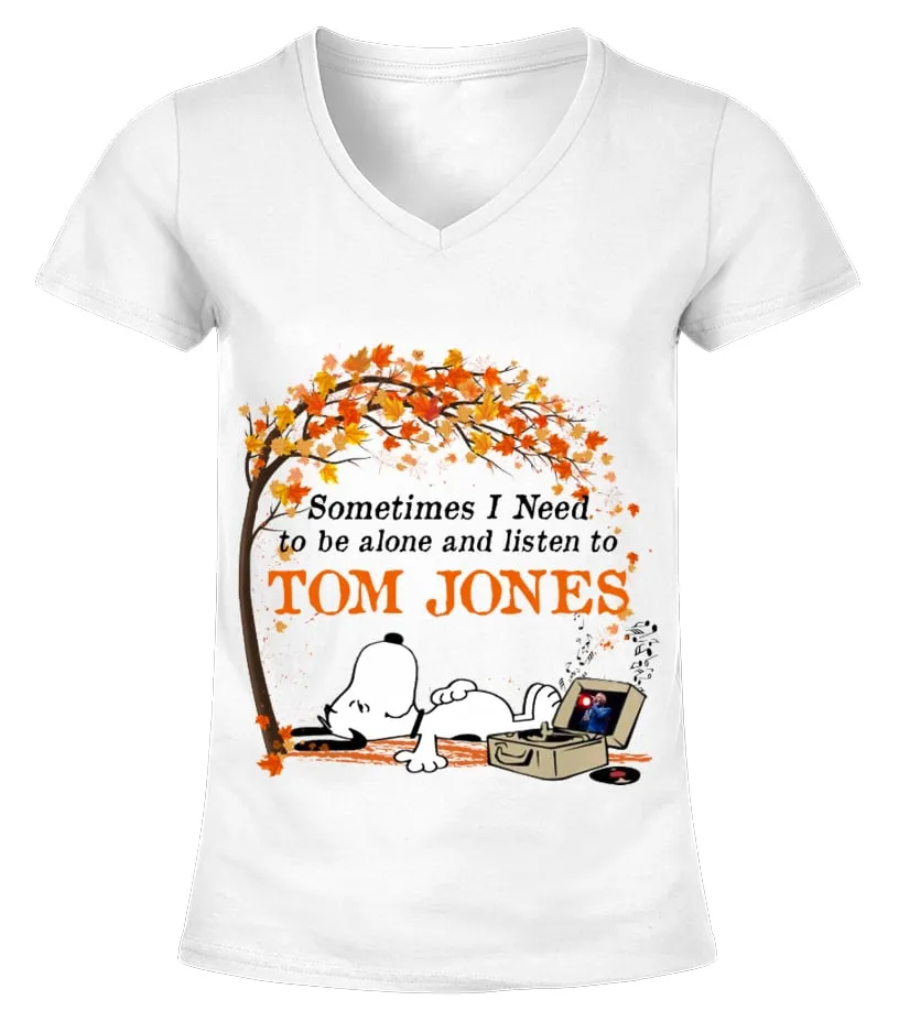 SOMETIMES I NEED TO BE ALONE AND LISTEN TO TOM JONES Camiseta cuello pico Mujer