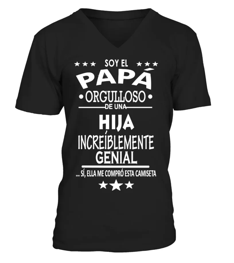 Soy el papá orgulloso de una hija increíblemente genial... Si, ella me compró e… Camiseta cuello en V Unisex