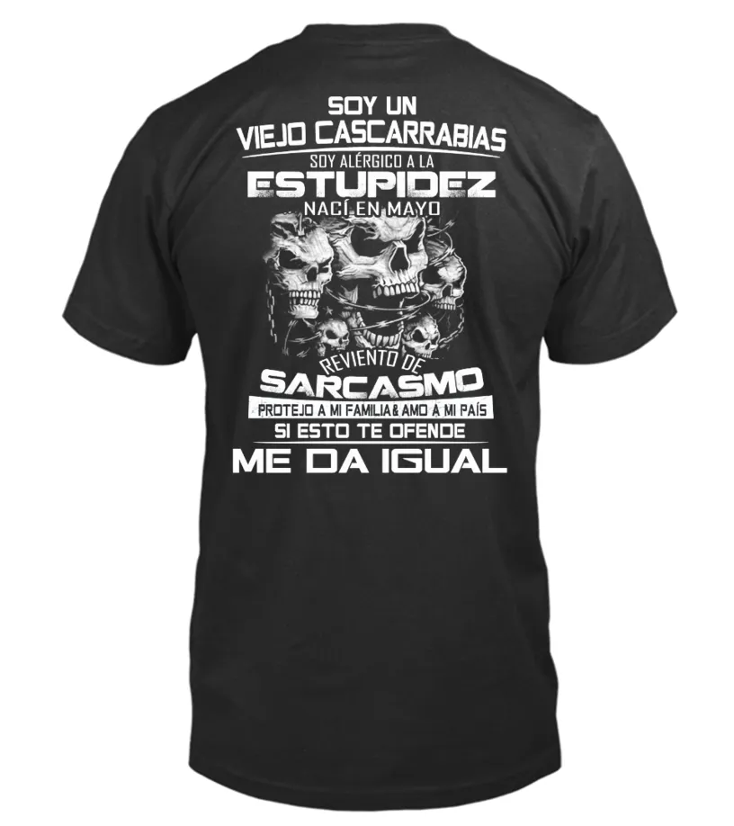 Soy un viejo cascarrabias, soy alérgico a la estupidez, nací en Mayo reviento d… Camiseta cuello redondo Unisex